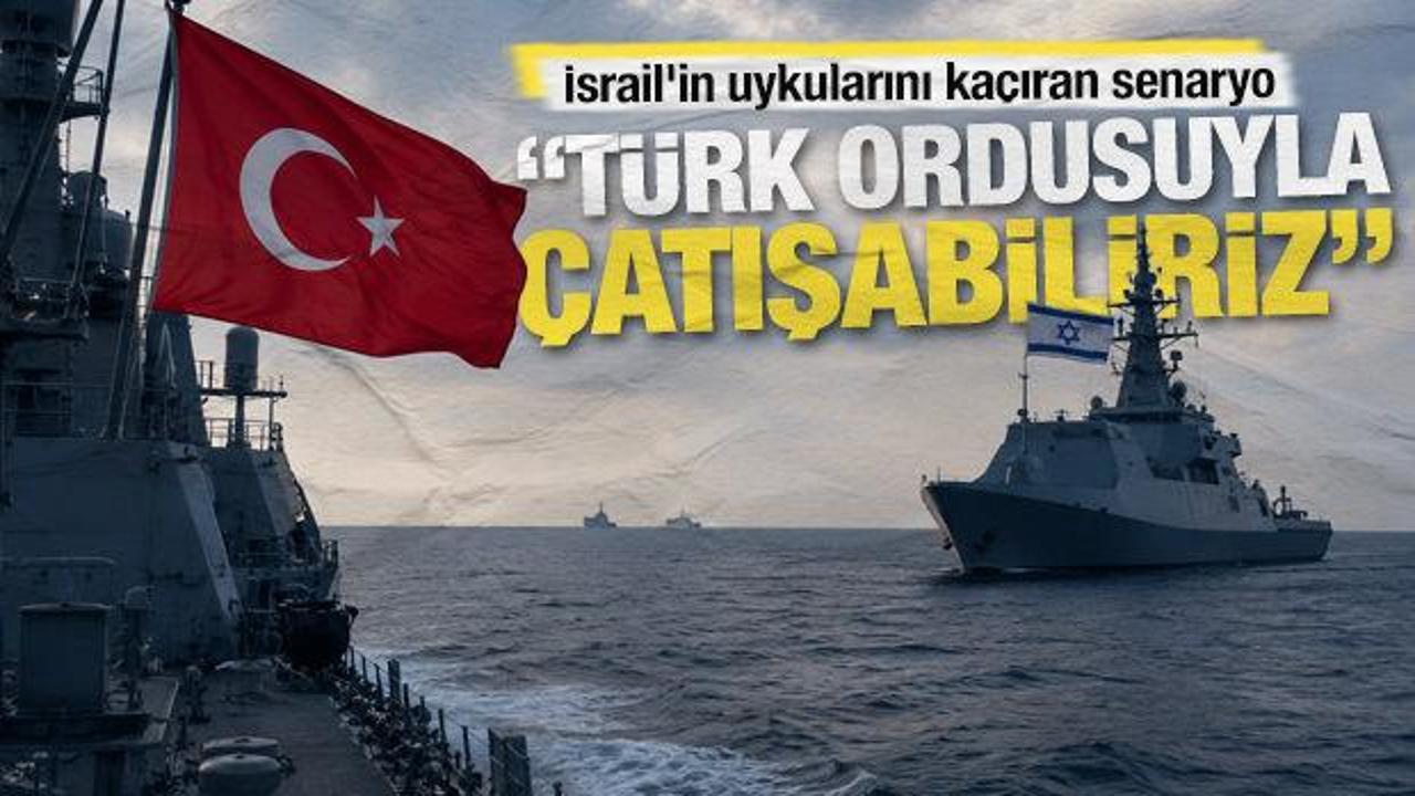 İsrail’in uykularını kaçıran senaryo: Türk ordusuyla denizde çatışabiliriz Haber gorseli